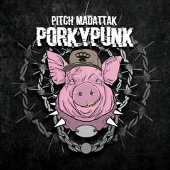 Porkypunk PITCH MADATTAK