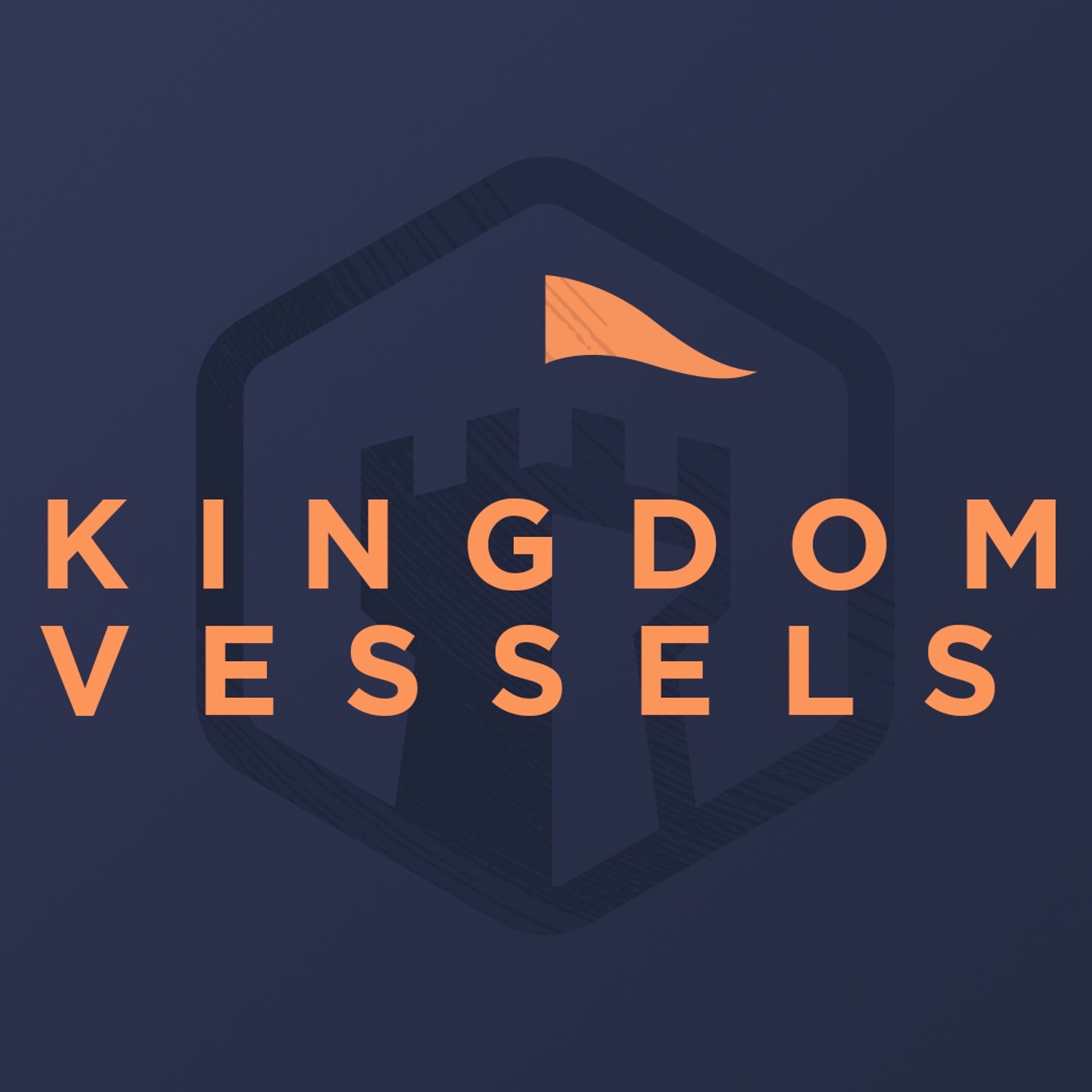 10 - 28 - 18 Kingdom Vessels episode artwork