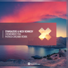Stargazers & Neev Kennedy - I Remember You (Patrick Dreama Remix)