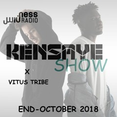 Kensaye Show End-October-18 (Ness Radio) x Vitus Tribe