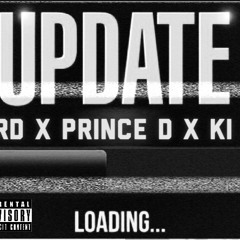 Update - RD X Prince D X Ki