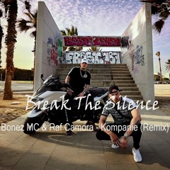 Bonez MC & Raf Camora - Kompanie (Break The Silence Remix)