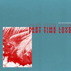 PART TIME LOVE [ LOZ - ZEZE FREESTYLE REMIX ]