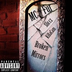 MC Fur Ft Sliccz, KillaCam - Broken Mirrors