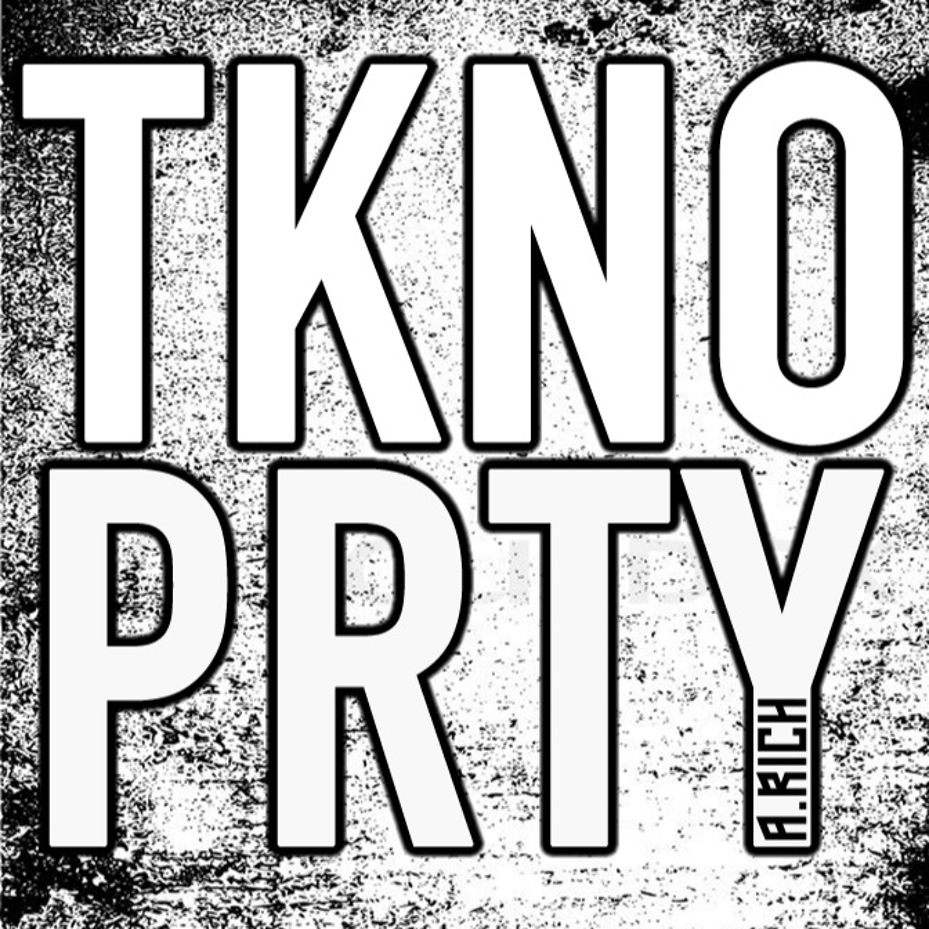 A.Rich - TKNO PRTY 069 (Recorded 27th October 2018) episode artwork