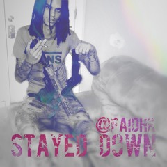 STAYED DOWN | PAIDHK