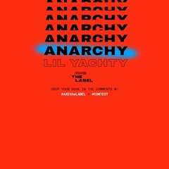 LIL YACHTY Ft. AJONZ - ANARCHY #AXEtheLABLE #CONTEST