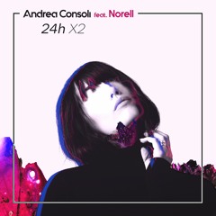 Andrea Consoli - 24h X2 (feat. Norell)