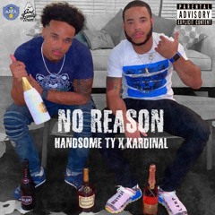 No Reason Ft. Handsome Ty (Prod. By TreOnTheBeat)