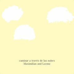 Maximilian and Leemz - Caminar A Través De Las Nubes