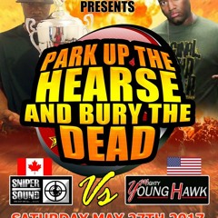 PARK UP THE HEARSE & BURY THE DEAD - YOUNG HAWK VS SNIPER SOUND @MISSISSAUGA 27/5/17
