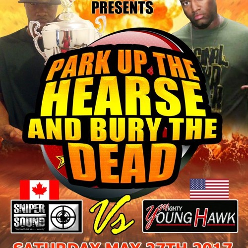 PARK UP THE HEARSE & BURY THE DEAD - YOUNG HAWK VS SNIPER SOUND @MISSISSAUGA 27/5/17