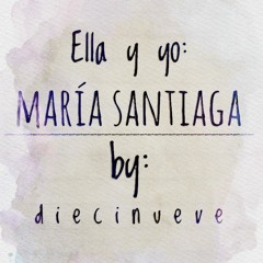 Diecinueve - Ella y Yo - Maria Santiaga