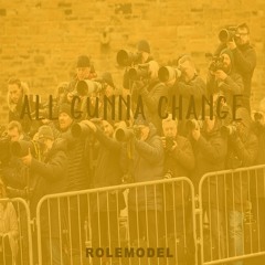 All Gunna Change (Prod. by RoleModel)