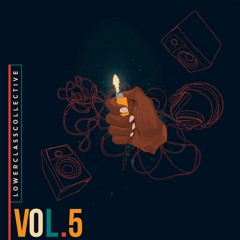Lower Class Collective Volume 5