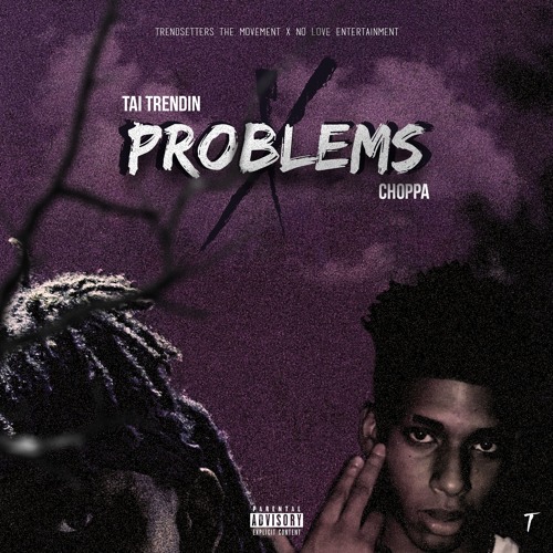 Tai Trendin X Choppa - Problems