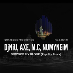 QuakeSide SUWOOP MY BLOOD Prod. DjNiU