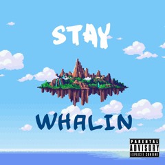 Stay Whalin
