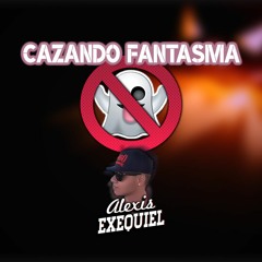 CAZANDO FANTASMA 👻 (RKT) ❌ Alexis Exequiel (DJALE!)