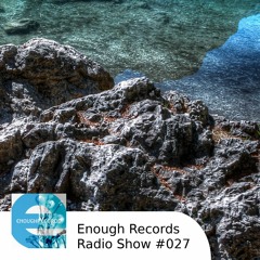 Enough Records Radio Show #027