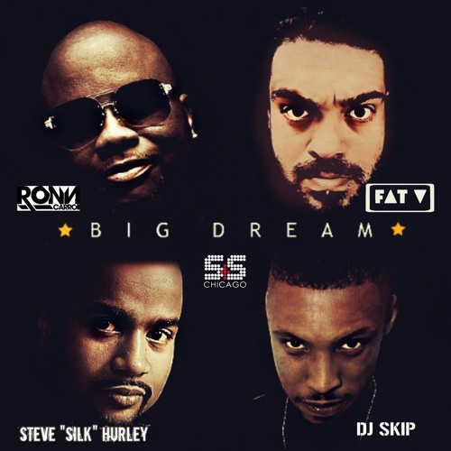 Fat V, Ron Carroll, DJ Skip, Steve Silk Hurley - Big Dream (Original Mix)