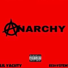 lil Yachty- Anarchy Ft Eco$ystem