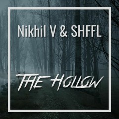 Nikhil V & SHFFL - The Hollow (Halloween 2018)