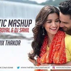 Romantic Mashup 2017   DJ Royal & DJ Sahil   Sunix Thakor