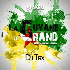 DJ TRX - LA GUYANE EN GRAND