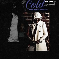Lil Got It x Zack Slime Fr - Cold (prod by Kel Go Crazy)