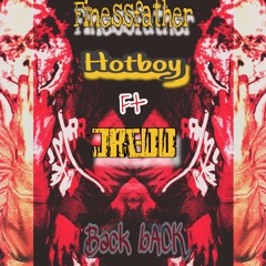 BACK bACK ft Hotboy X Finessfather (prod. Fxck Indigo)