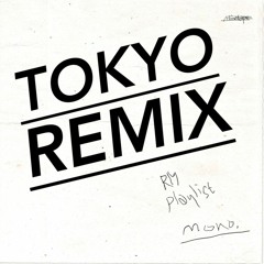 Tokyo (Spacey Headphone Remix) from mono. by RM