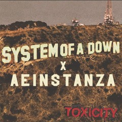 SOAD - Toxcitiy x Aeinstanza (remix)