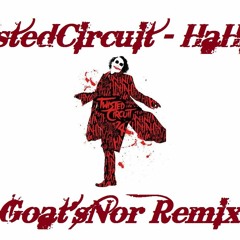 TwistedCircuit - HaHaHa ( Goat'sNor Remix )