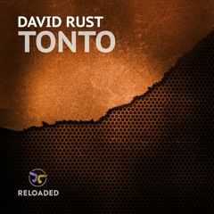 David Rust - Tonto *** OUT NOW ***