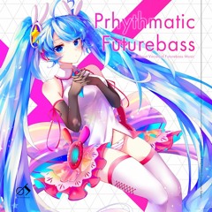 Keep on dancing!! Feat. 初音ミク [Prhythmatic Futurebass]