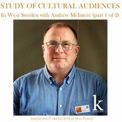 #63 Study of cultural audiences in West Sweden with Andrew McIntyre part 1 of 2 (LIVE 2018-10-17)