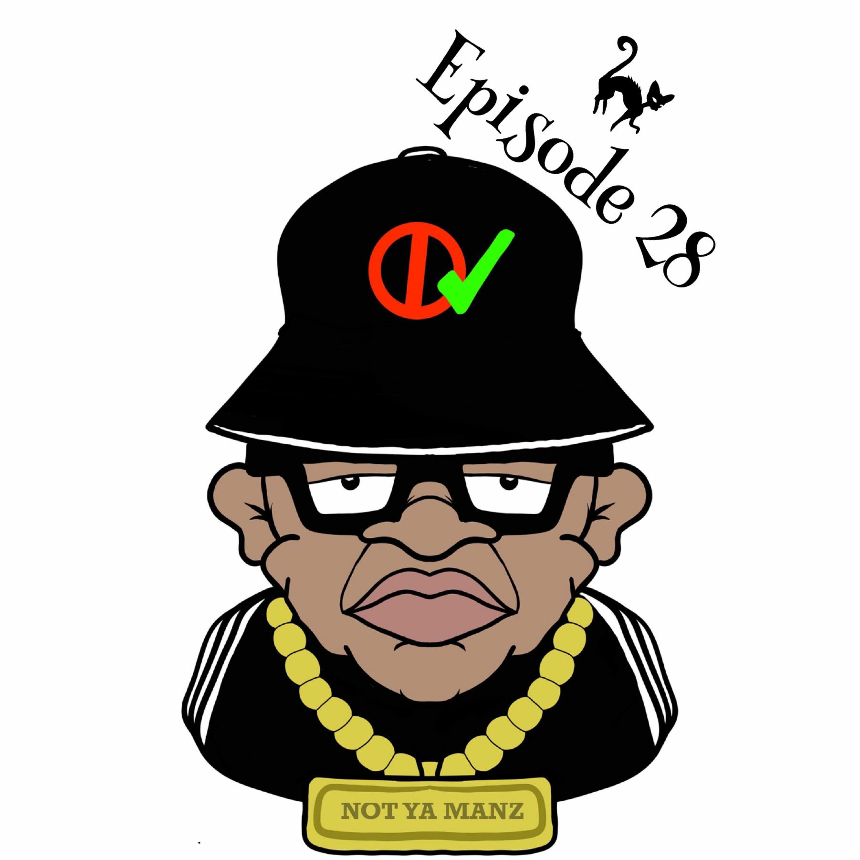 Not Ya Manz Podcast
