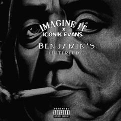 feat Icon!k Evans - Benjamin's (interlude)