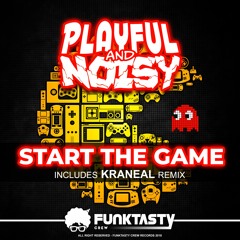 Playful & Noisy - Start The Game (Kraneal Remix) [OUT NOW !!]