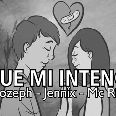 No fue mi intención - Mc Jozeph, Mc Richix & Jennix