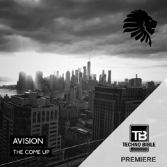 TB Premiere: Avision - The Come Up [We Are The Brave]