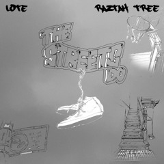 The Streets Do - Lote X Raztah Tree