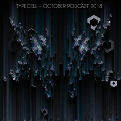 TYPECELL - OCTOBER PODCAST 2018