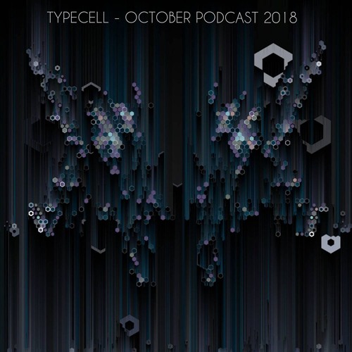TYPECELL - OCTOBER PODCAST 2018
