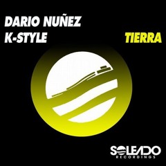 Dario Núñez, K-Style - Tierra (Original Mix) [Soleado]