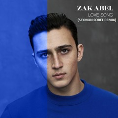 Zak Abel - Love Song (Szymon Sobel Remix)