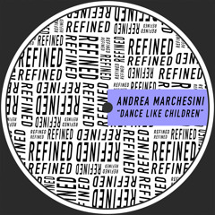 Andrea Marchesini - Dance Like Children (Original Mix) [#RFND024]