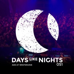 DAYS like NIGHTS 051 - ADE @ Westerunie, Amsterdam, NL