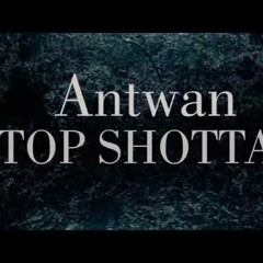 Ant Wan - Topshotta (Osläppt Officiel)